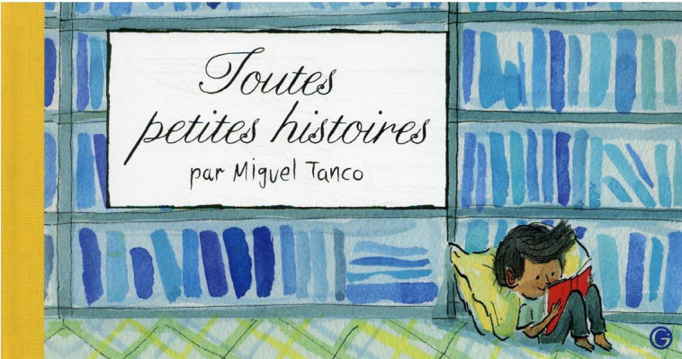 TOUTES PETITES HISTOIRES - TANCO MIGUEL - GRASSET