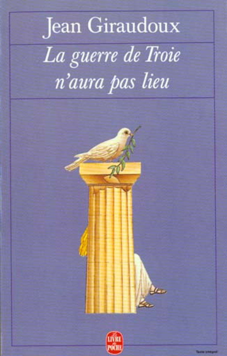 LA GUERRE DE TROIE N-AURA PAS LIEU - GIRAUDOUX JEAN - LGF/Livre de Poche