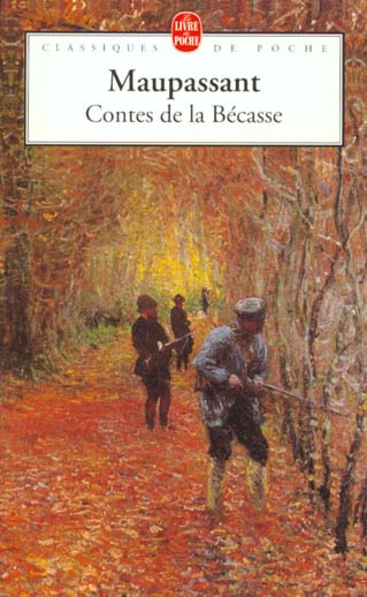 CONTES DE LA BECASSE - MAUPASSANT GUY - LGF/Livre de Poche