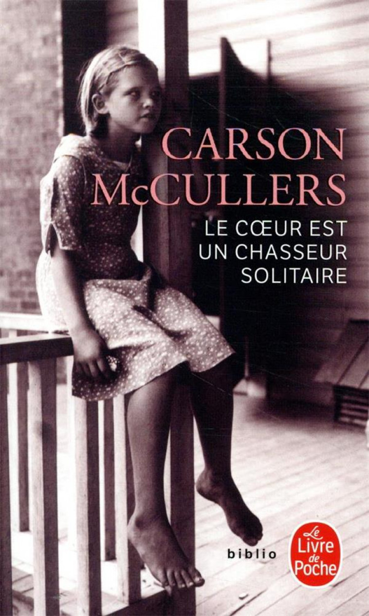 LE COEUR EST UN CHASSEUR SOLITAIRE (NOUVELLE TRADUCTION) - MCCULLERS CARSON - LGF/Livre de Poche