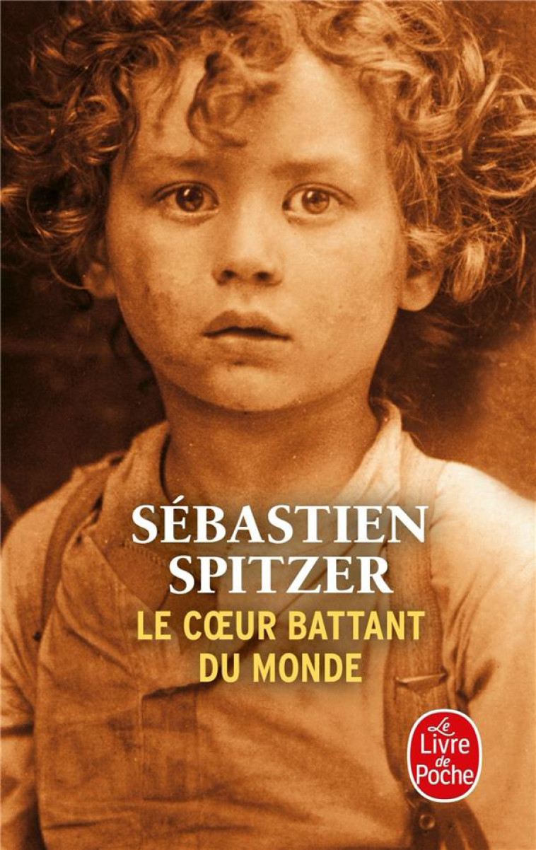 LE COEUR BATTANT DU MONDE - SPITZER SEBASTIEN - LGF/Livre de Poche