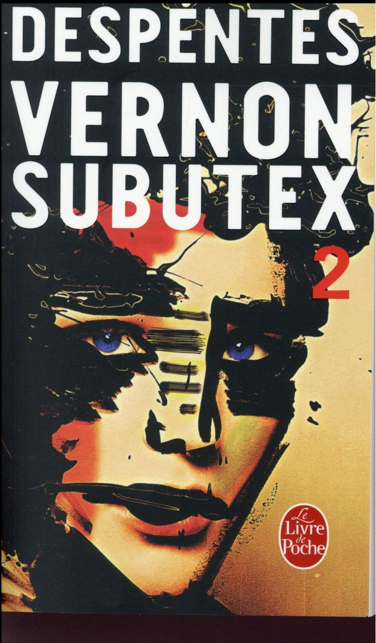 VERNON SUBUTEX T02 - DESPENTES VIRGINIE - Le Livre de poche