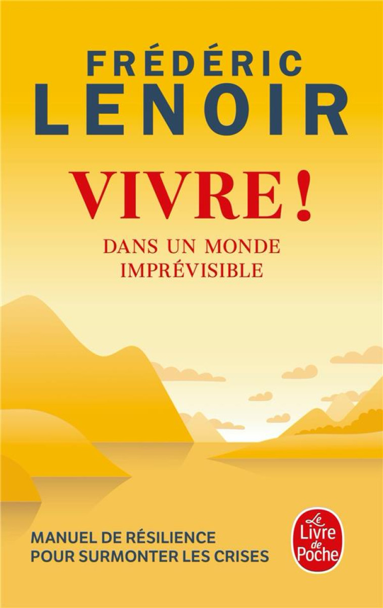 VIVRE ! - DANS UN MONDE IMPREVISIBLE - LENOIR FREDERIC - LGF/Livre de Poche