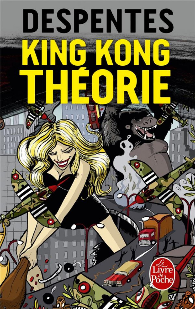 KING KONG THEORIE - DESPENTES VIRGINIE - LGF/Livre de Poche