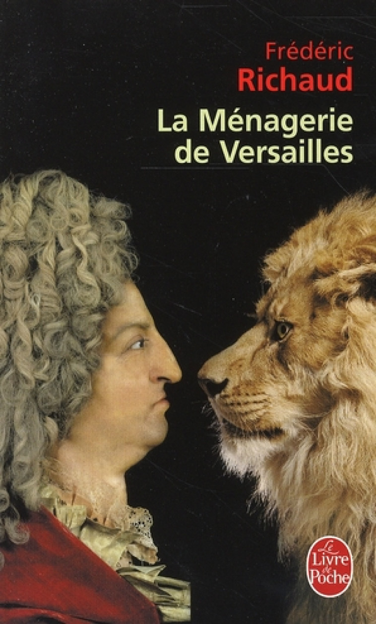 LA MENAGERIE DE VERSAILLES - RICHAUD FREDERIC - LGF/Livre de Poche