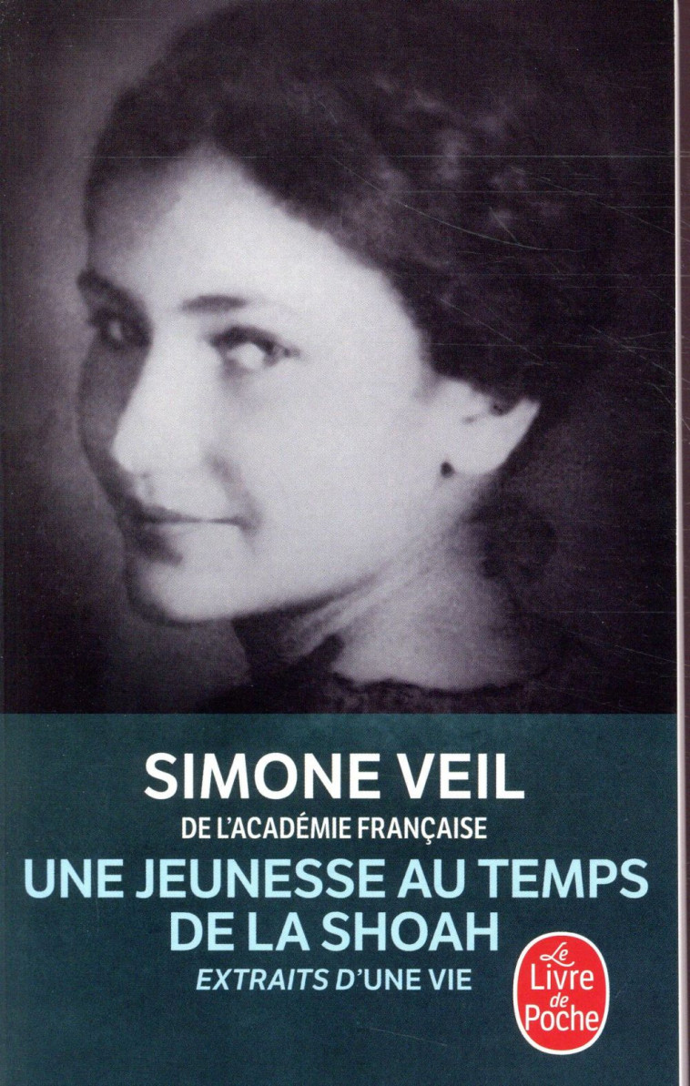 UNE VIE, UNE JEUNESSE AU TEMPS DE LA SHOAH - VEIL SIMONE - LGF/Livre de Poche