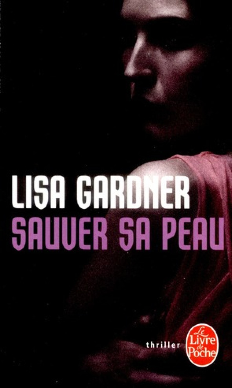 SAUVER SA PEAU - GARDNER LISA - LGF/Livre de Poche