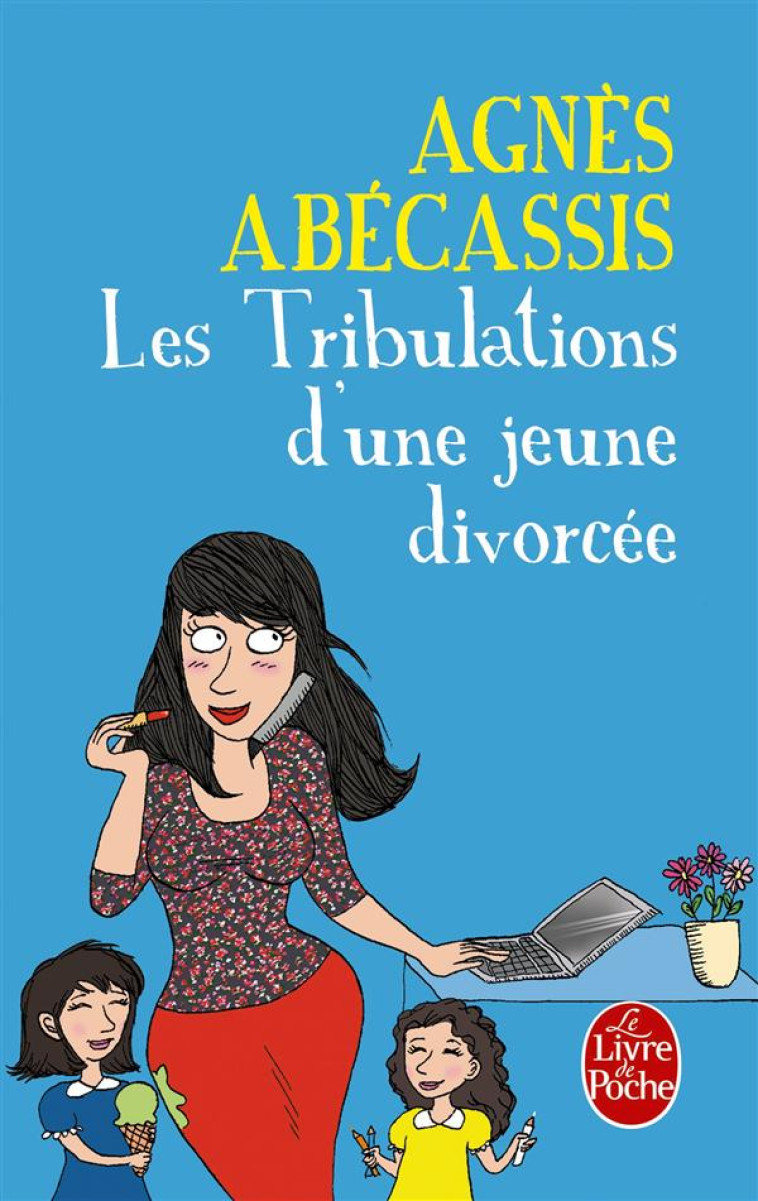 LES TRIBULATIONS D-UNE JEUNE DIVORCEE - NOUVELLE EDITION ILLUSTREE - ABECASSIS AGNES - Le Livre de poche