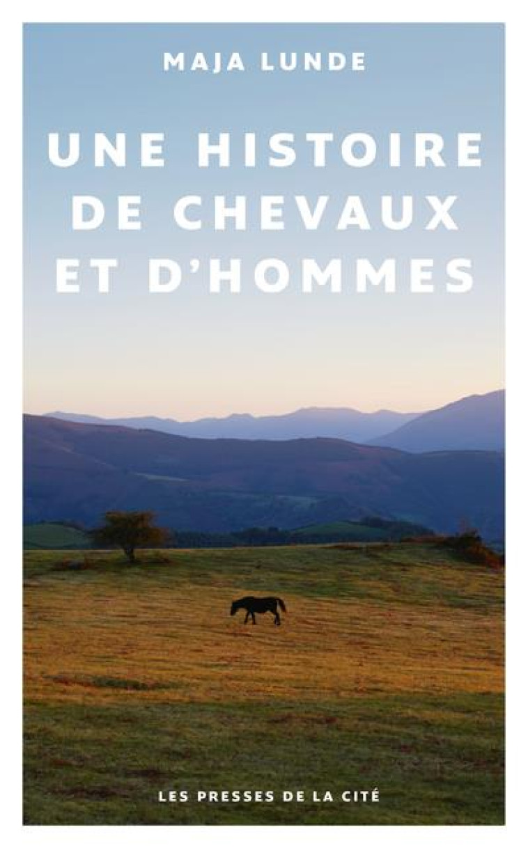 UNE HISTOIRE DE CHEVAUX ET D-HOMMES - LUNDE/HEIDE - PRESSES CITE