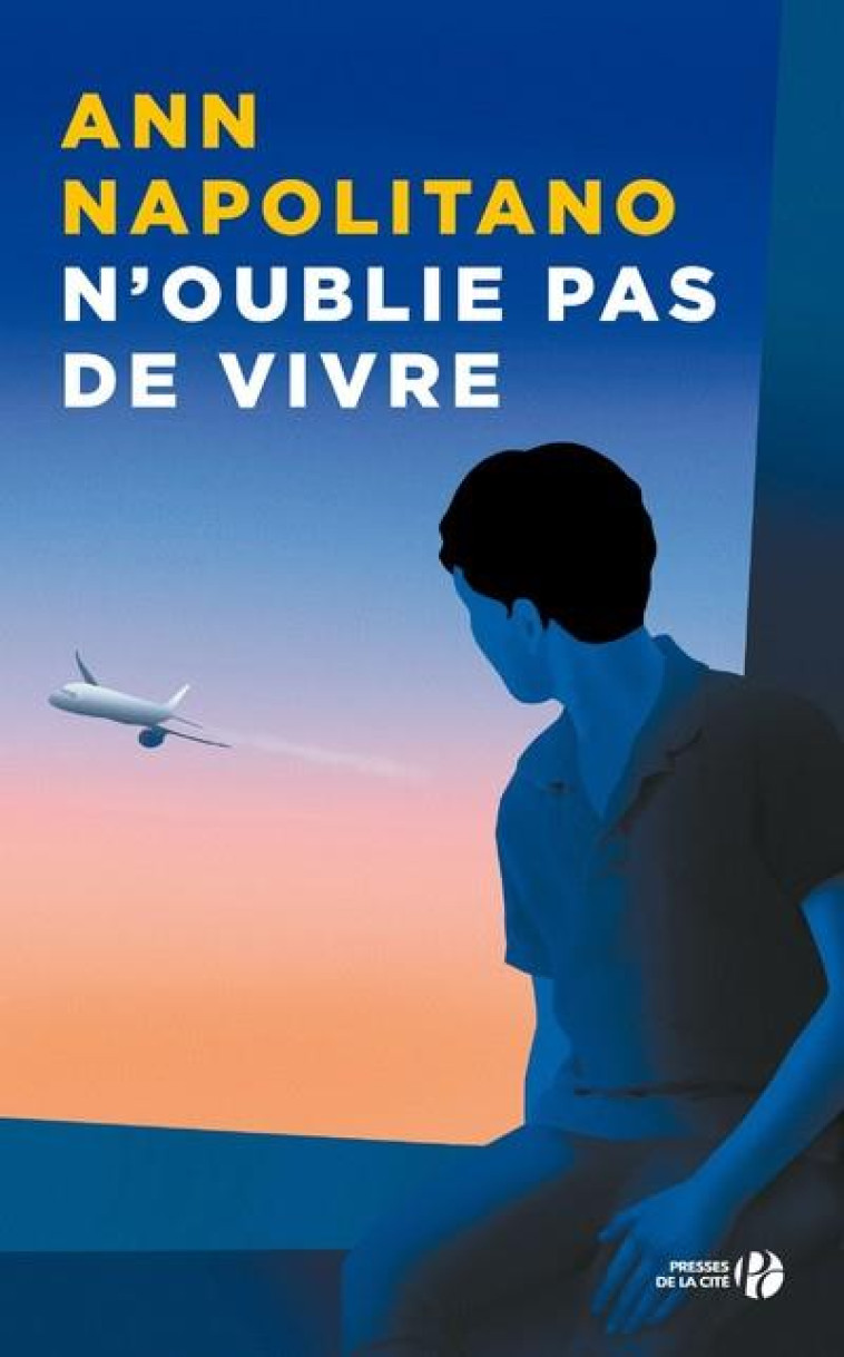 N-OUBLIE PAS DE VIVRE - NAPOLITANO ANN - PRESSES CITE