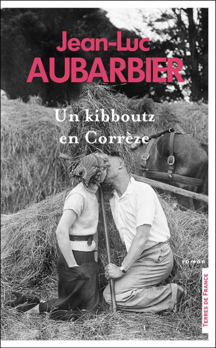 UN KIBBOUTZ EN CORREZE - AUBARBIER JEAN-LUC - PRESSES CITE