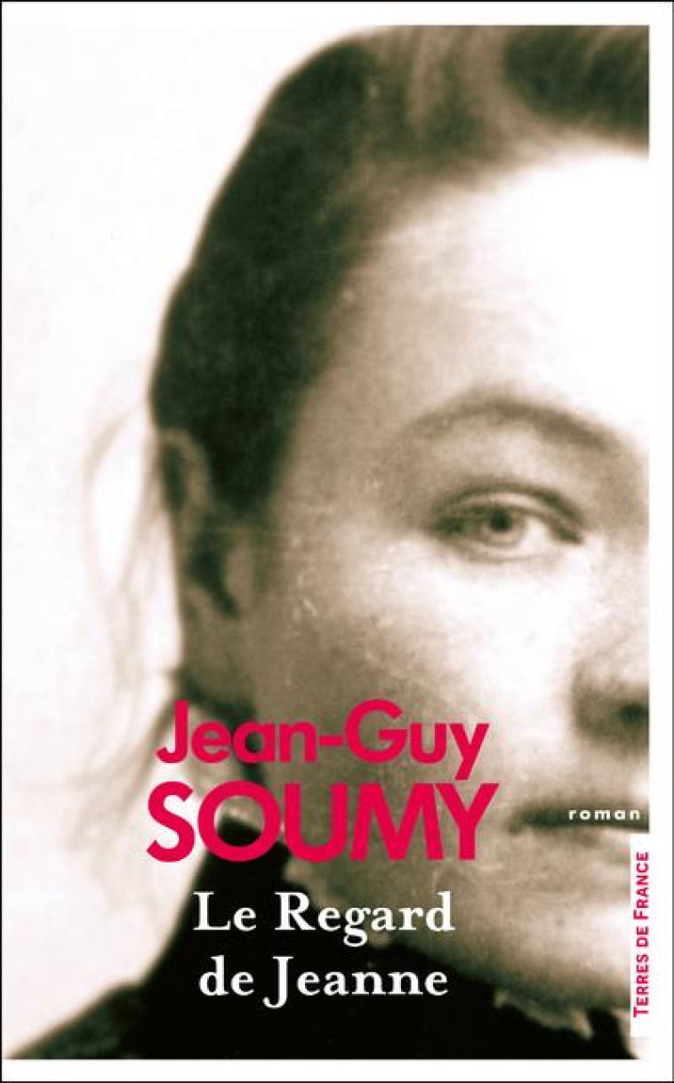 LE REGARD DE JEANNE - SOUMY JEAN-GUY - PRESSES CITE