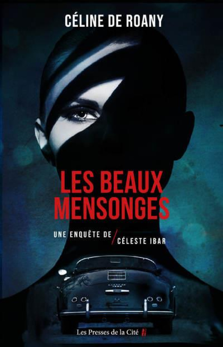 LES BEAUX MENSONGES - CELINE DE ROANY - PRESSES CITE