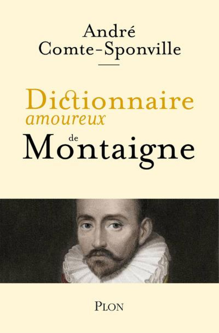 DICTIONNAIRE AMOUREUX DE MONTAIGNE - COMTE-SPONVILLE - PLON