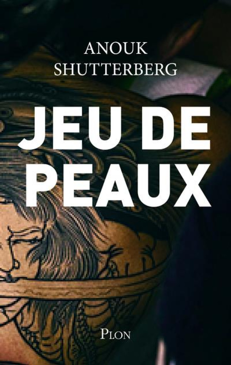 JEU DE PEAUX - SHUTTERBERG ANOUK - PLON