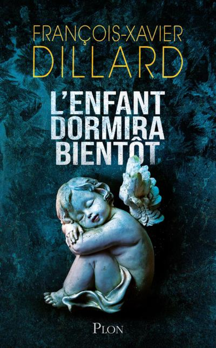 L-ENFANT DORMIRA BIENTOT - DILLARD F-X. - PLON