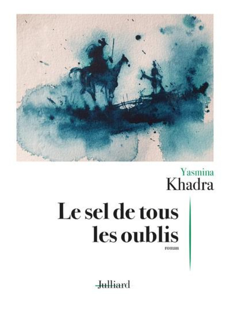 LE SEL DE TOUS LES OUBLIS - KHADRA YASMINA - JULLIARD