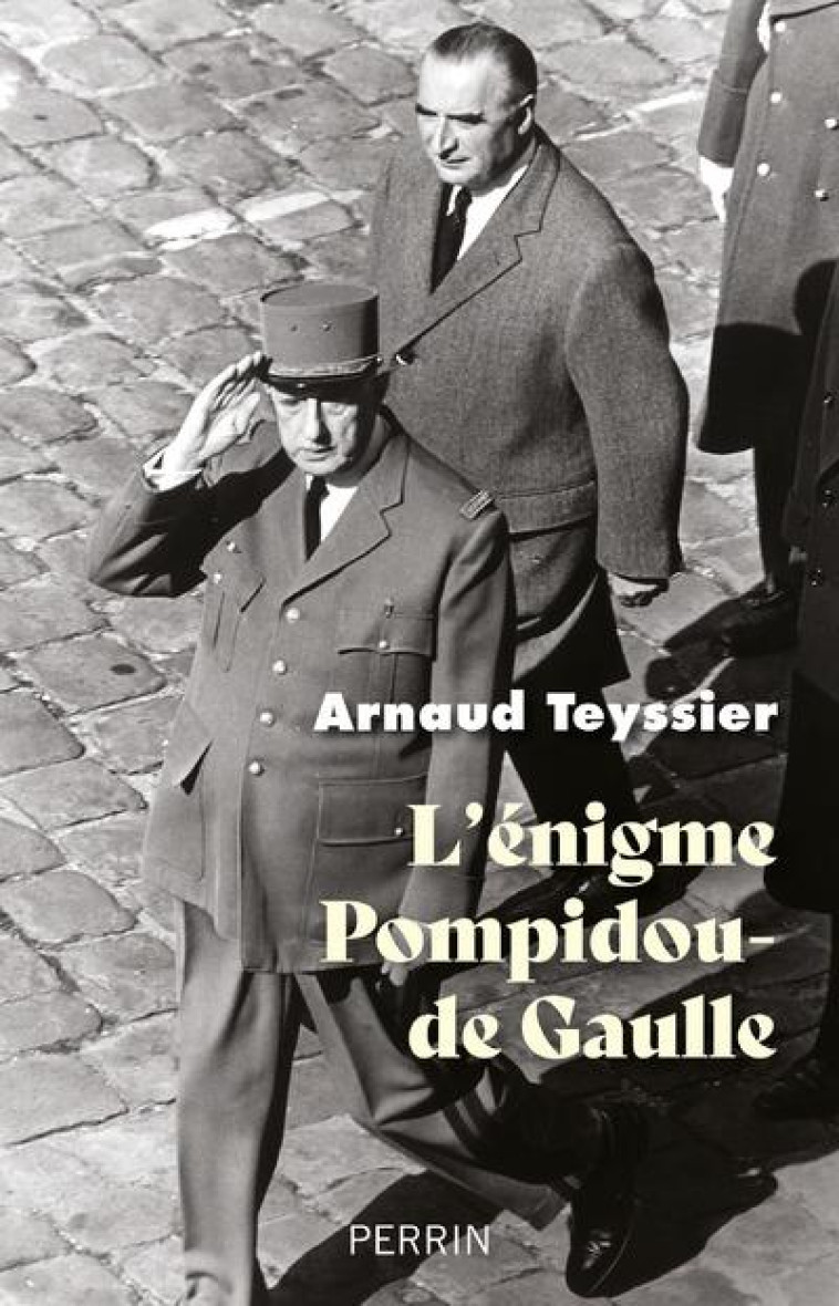 LE DUEL DE GAULLE-POMPIDOU - TEYSSIER ARNAUD - PERRIN