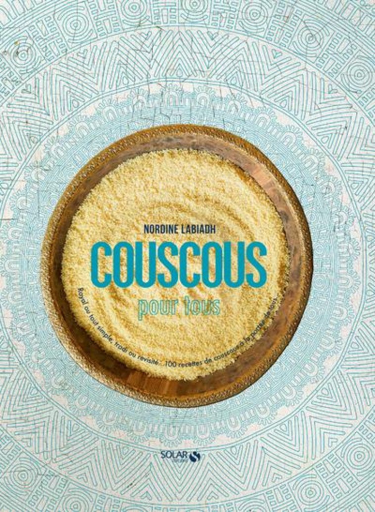 COUSCOUS POUR TOUS ! - LABIADH NORDINE - SOLAR