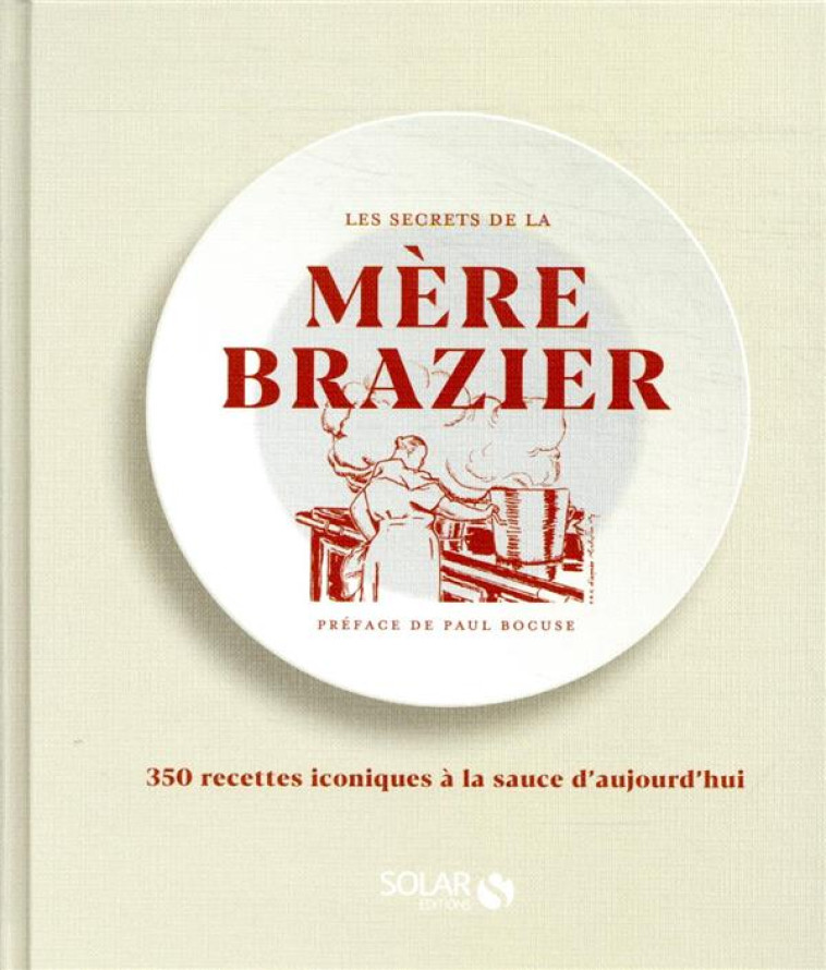 LES SECRETS DE LA MERE BRAZIER - MOREAU/BOCUSE/PACAUD - SOLAR