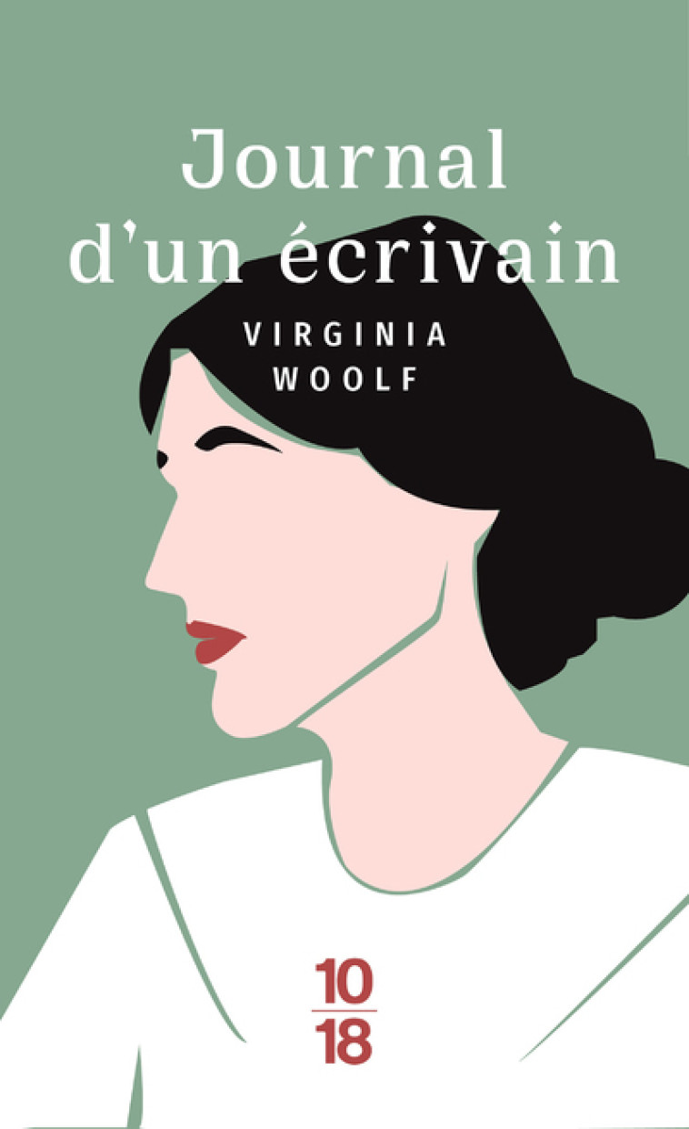 JOURNAL D UN ECRIVAIN - Virginia Woolf, Germaine Beaumont - 10 X 18