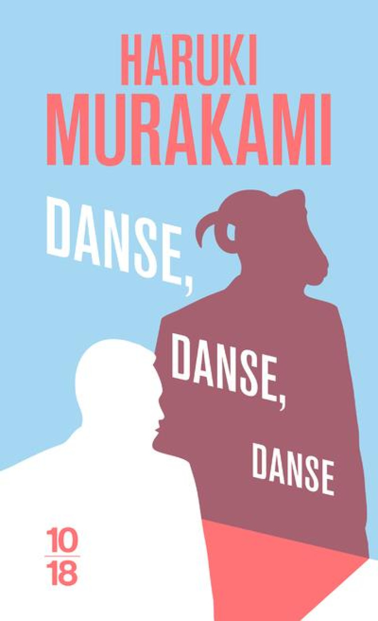 DANSE, DANSE, DANSE - MURAKAMI HARUKI - 10 X 18