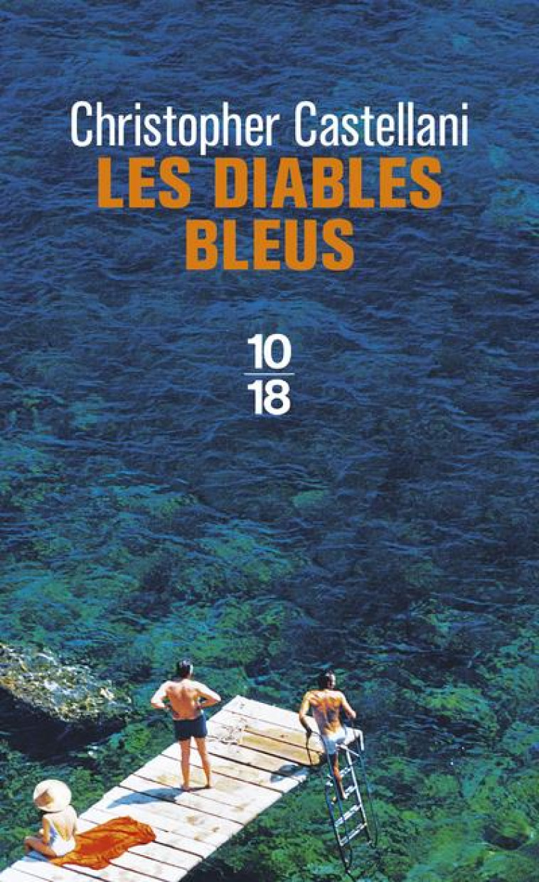 LES DIABLES BLEUS - CASTELLANI C. - 10 X 18