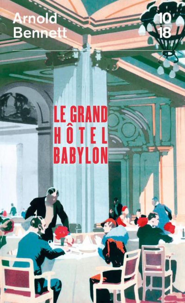 LE GRAND HOTEL BABYLON - BENNETT ARNOLD - 10 X 18