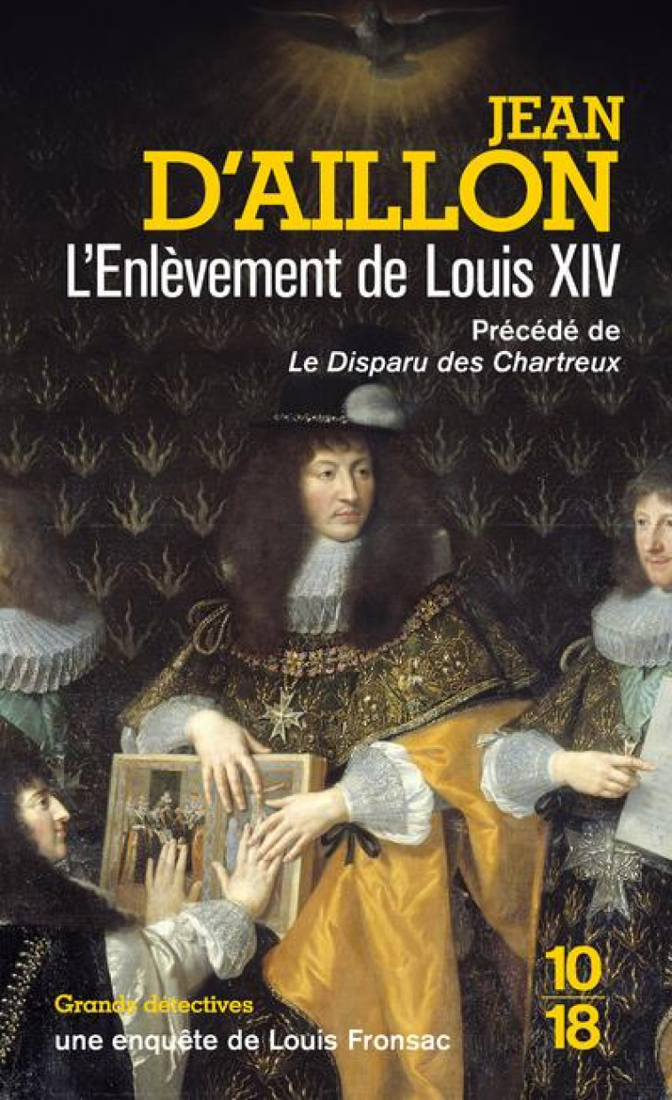 L-ENLEVEMENT DE LOUIS XIV - AILLON JEAN D- - 10 X 18