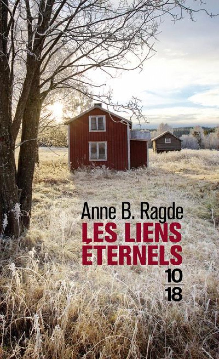 LES LIENS ETERNELS - RAGDE ANNE B. - 10 X 18