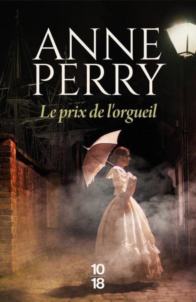 LE PRIX DE L-ORGUEIL - VOL04 - PERRY ANNE - 10 X 18