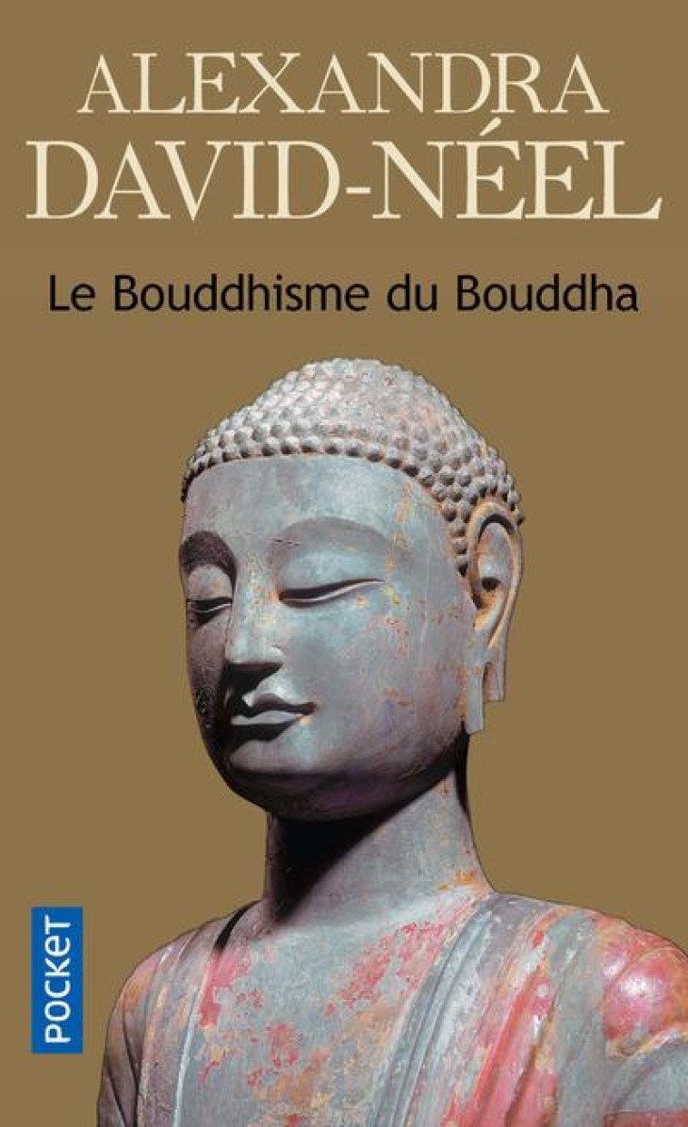 LE BOUDDHISME DU BOUDDHA - DAVID-NEEL ALEXANDRA - POCKET