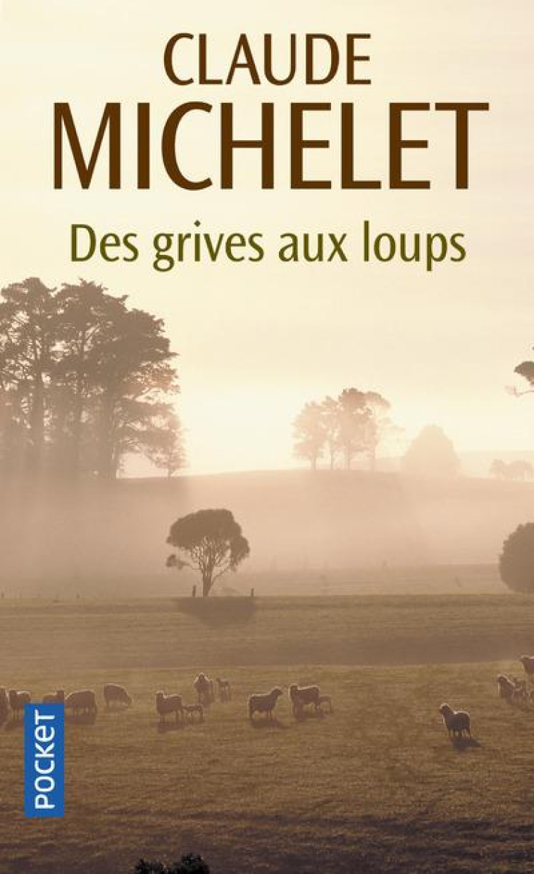 DES GRIVES AUX LOUPS T1 - MICHELET CLAUDE - POCKET