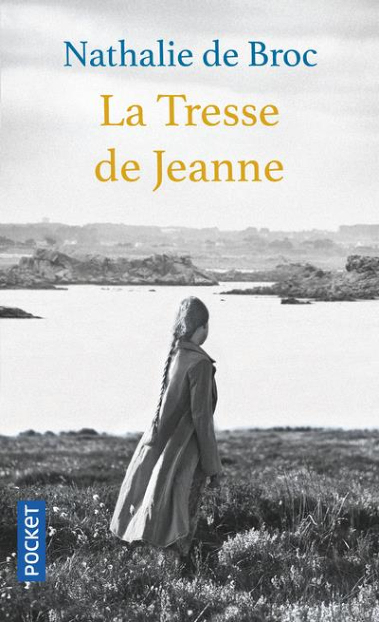 LA TRESSE DE JEANNE - BROC NATHALIE DE - POCKET