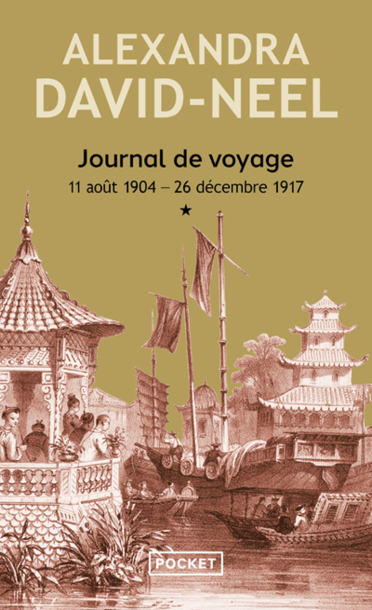 JOURNAL DE VOYAGE - TOME 1 - Alexandra David-Néel - POCKET