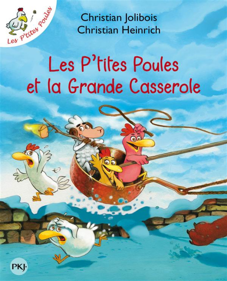 LES P-TITES POULES ET LA GRANDE CASSEROLE - JOLIBOIS/HEINRICH - Pocket jeunesse