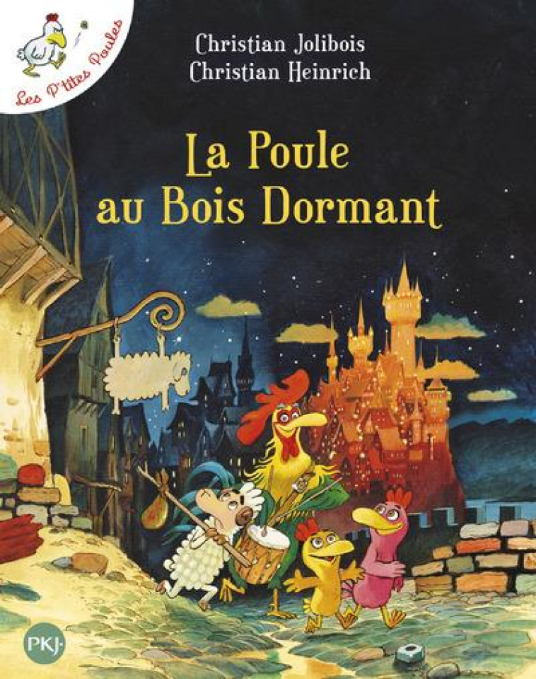 LA POULE AU BOIS DORMANT - LES P-TITES POUL ES - TOME 13 - JOLIBOIS/HEINRICH - Pocket jeunesse