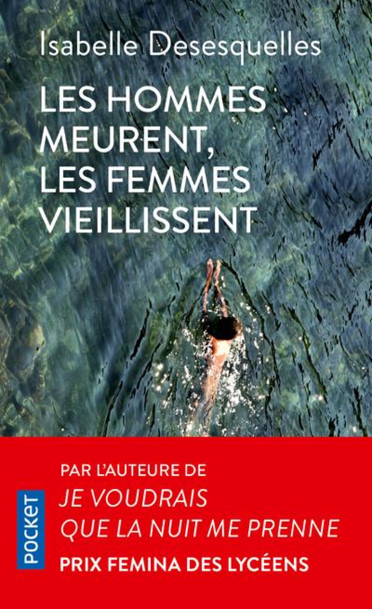 LES HOMMES MEURENT, LES FEMMES VIEILLISSENT - DESESQUELLES I. - Pocket