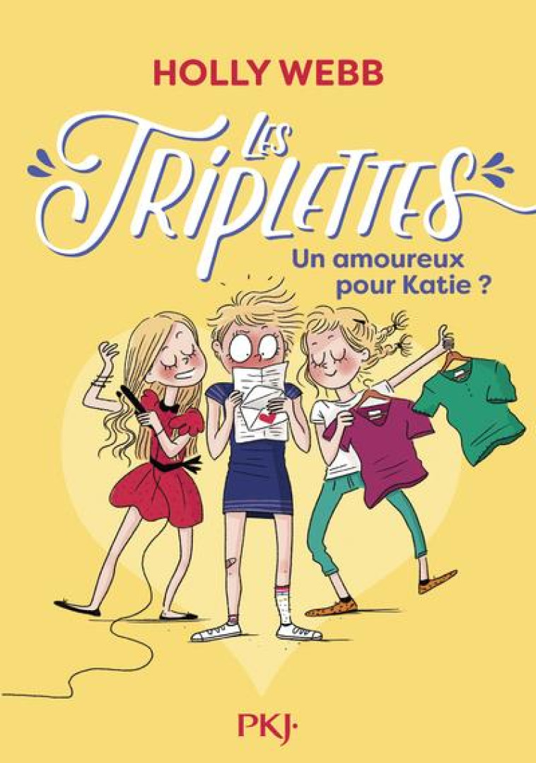 LES TRIPLETTES - TOME 6 UN AMOUREUX POUR KATIE ? - VOL06 - WEBB HOLLY - POCKET