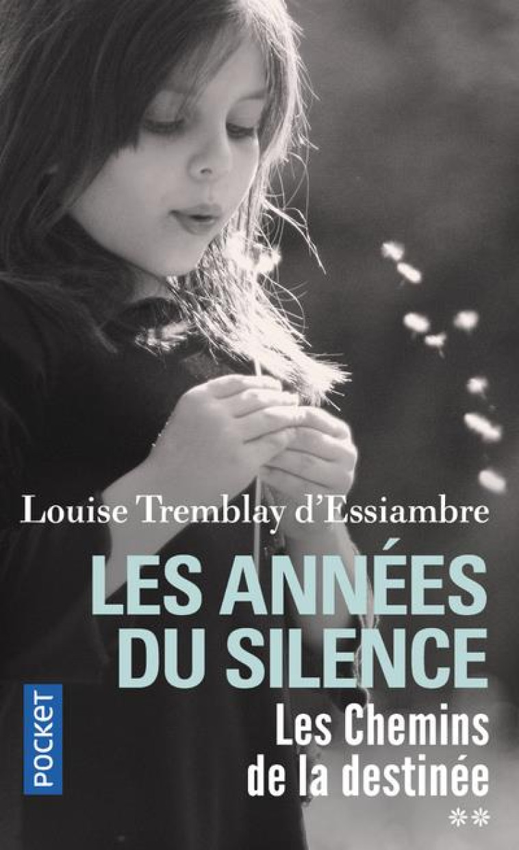 LES ANNEES DU SILENCE - TOME 2 LES CHEMINS DE LA DESTINEE - TREMBLAY-D-ESSIAMBRE - POCKET