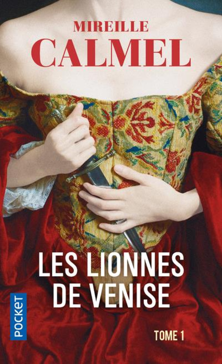 LES LIONNES DE VENISE - TOME 1 - CALMEL MIREILLE - POCKET