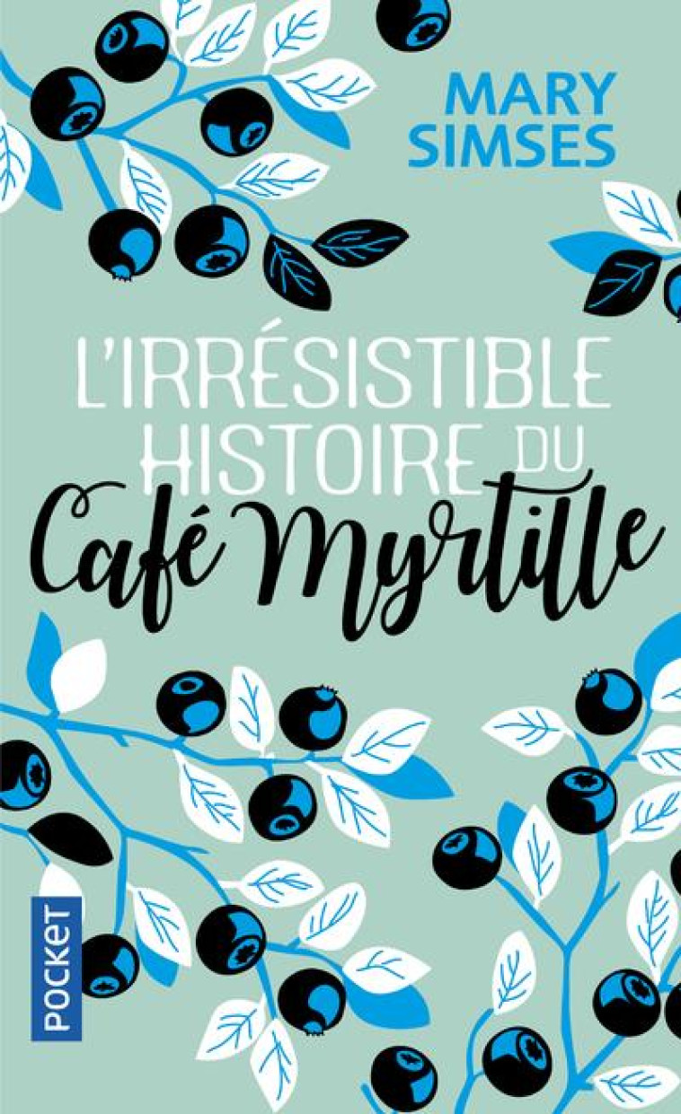 L-IRRESISTIBLE HISTOIRE DU CAFE MYRTILLE - SIMSES MARY - POCKET