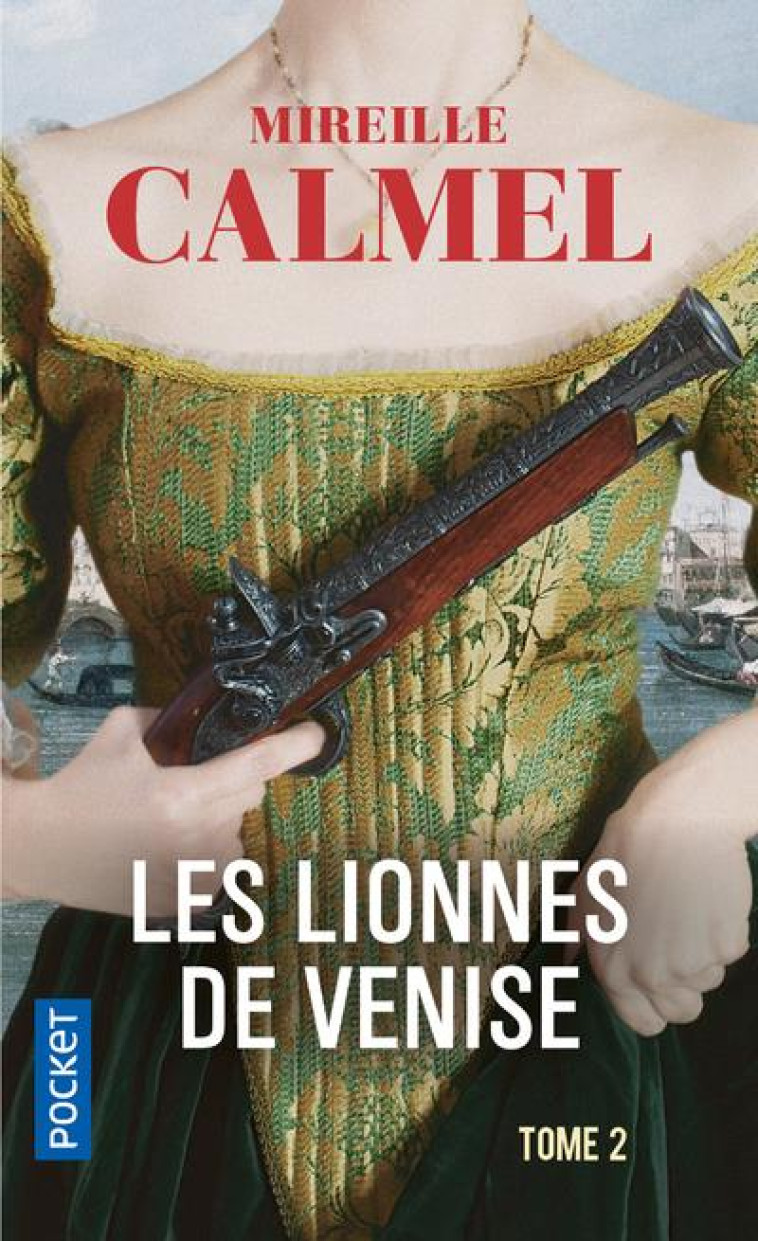 LES LIONNES DE VENISE - TOME 2 - CALMEL MIREILLE - POCKET