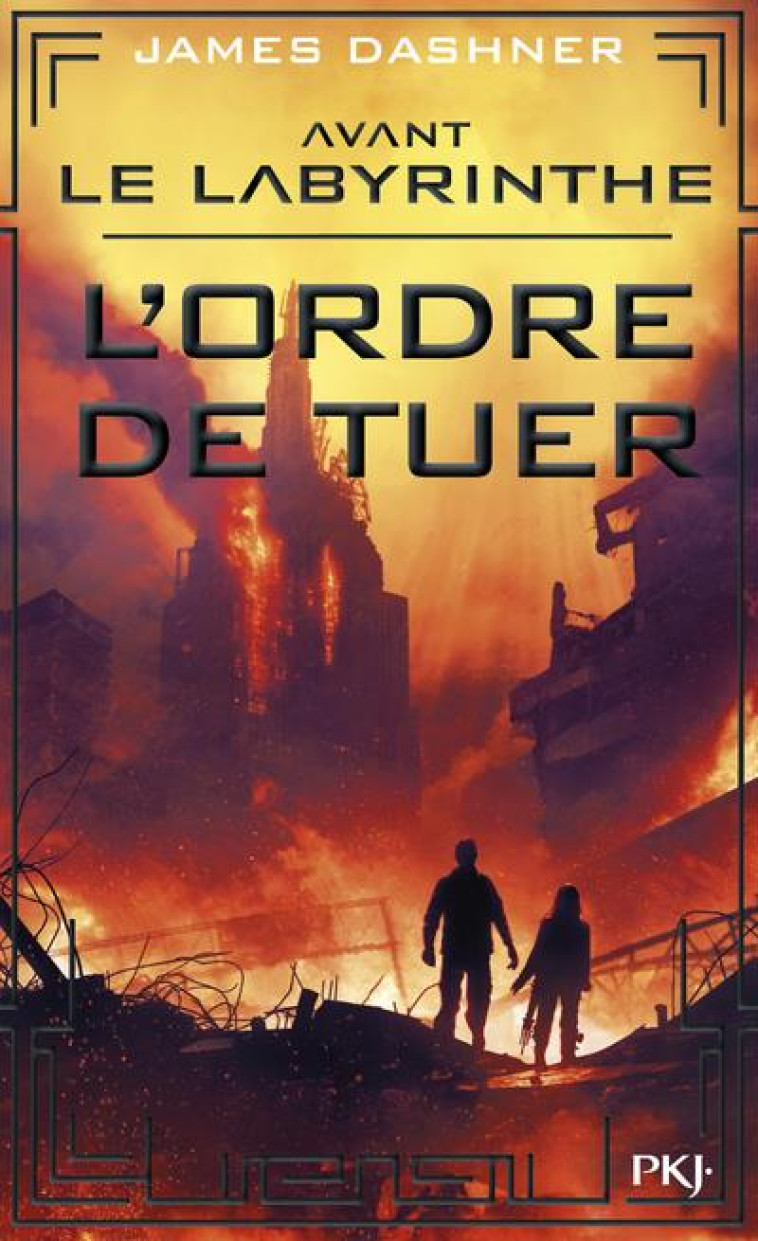 AVANT LE LABYRINTHE - TOME 4 L-ORDRE DE TUER - VOL4 - DASHNER JAMES - POCKET