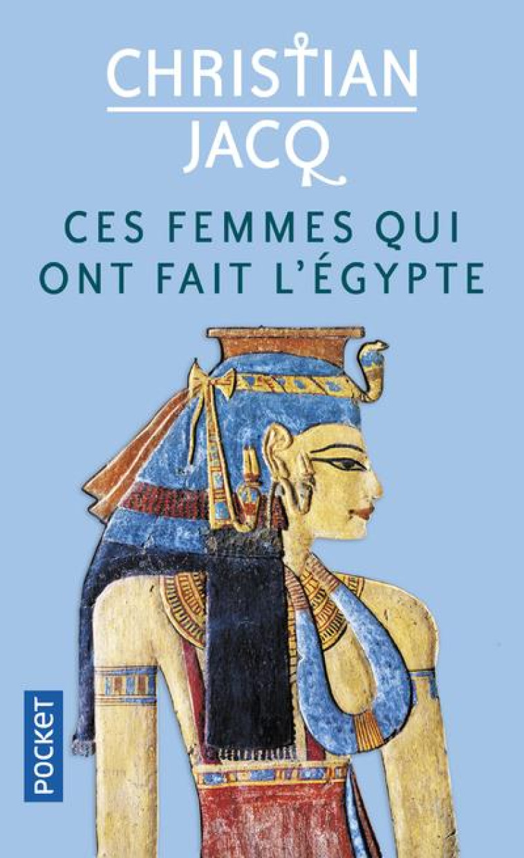 CES FEMMES QUI ONT FAIT L-EGYPTE - JACQ CHRISTIAN - POCKET