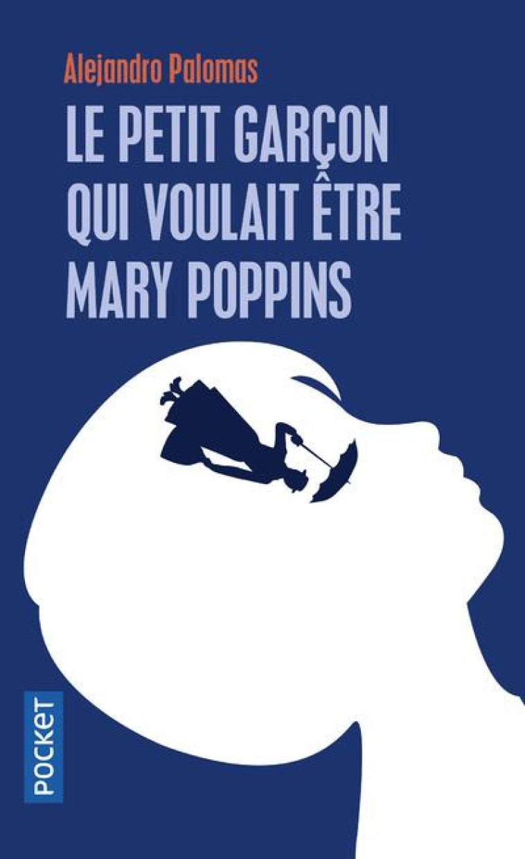 LE GARCON QUI VOULAIT ETRE MARY POPPINS - PALOMAS ALEJANDRO - POCKET