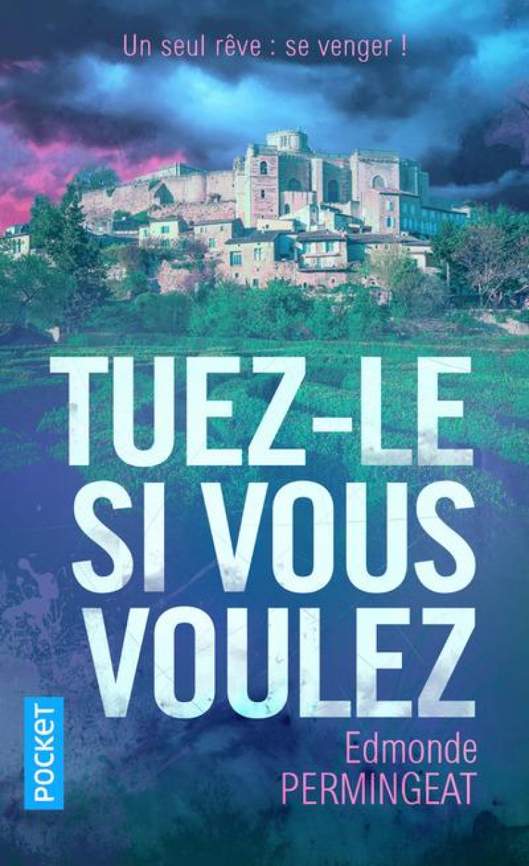 TUEZ-LE SI VOUS VOULEZ - PERMINGEAT EDMONDE - POCKET