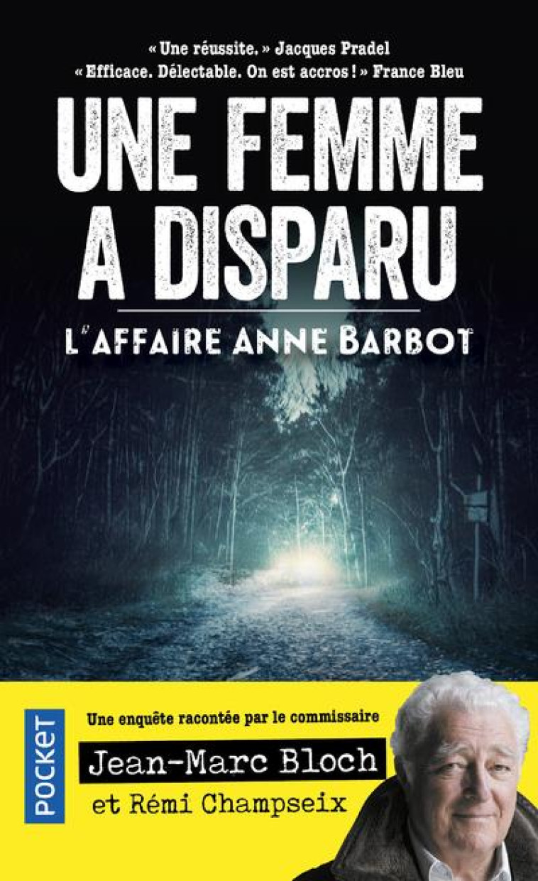 UNE FEMME A DISPARU. L-AFFAIRE ANNE BARBOT - BLOCH/CHAMPSEIX - POCKET