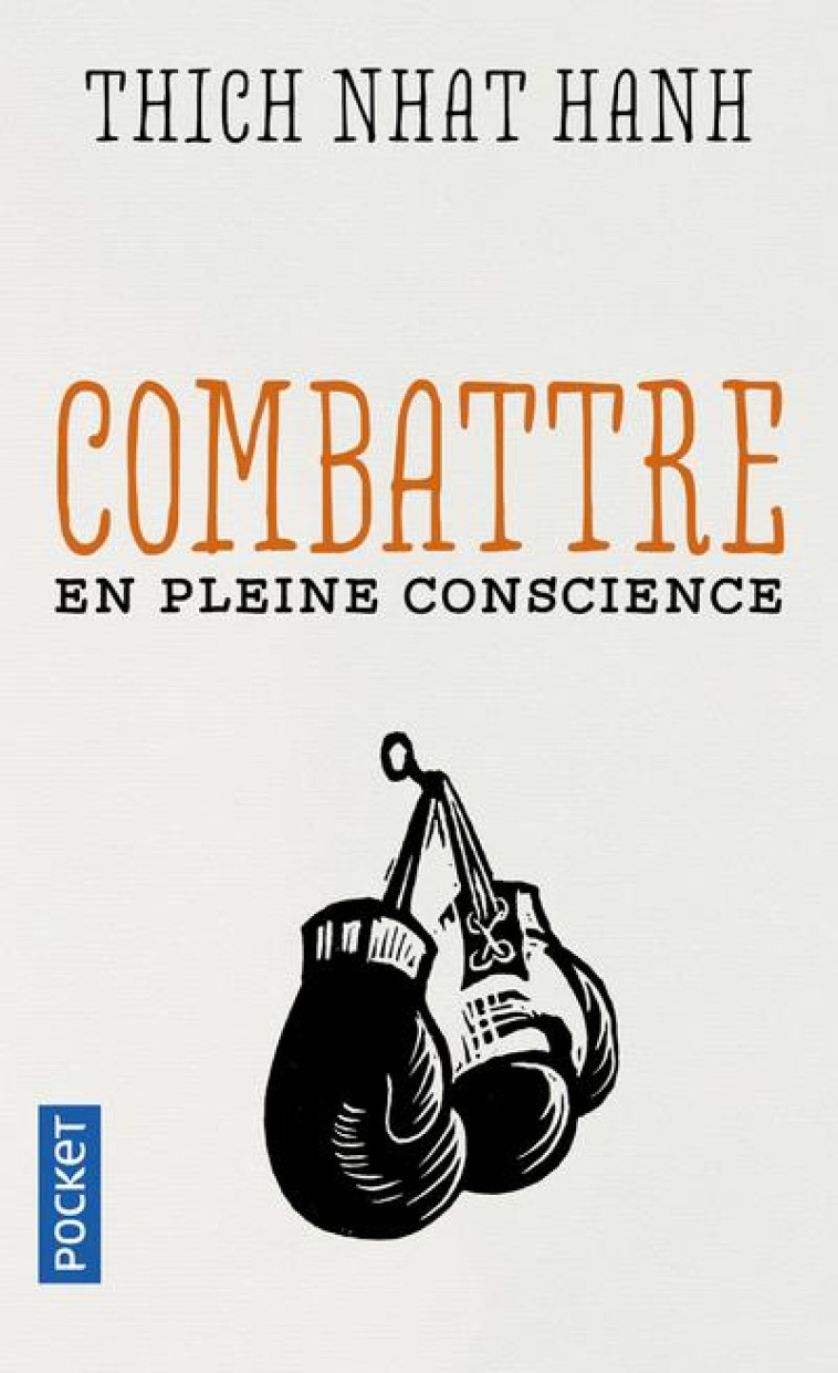 COMBATTRE EN PLEINE CONSCIENCE - NHAT HANH THICH - POCKET