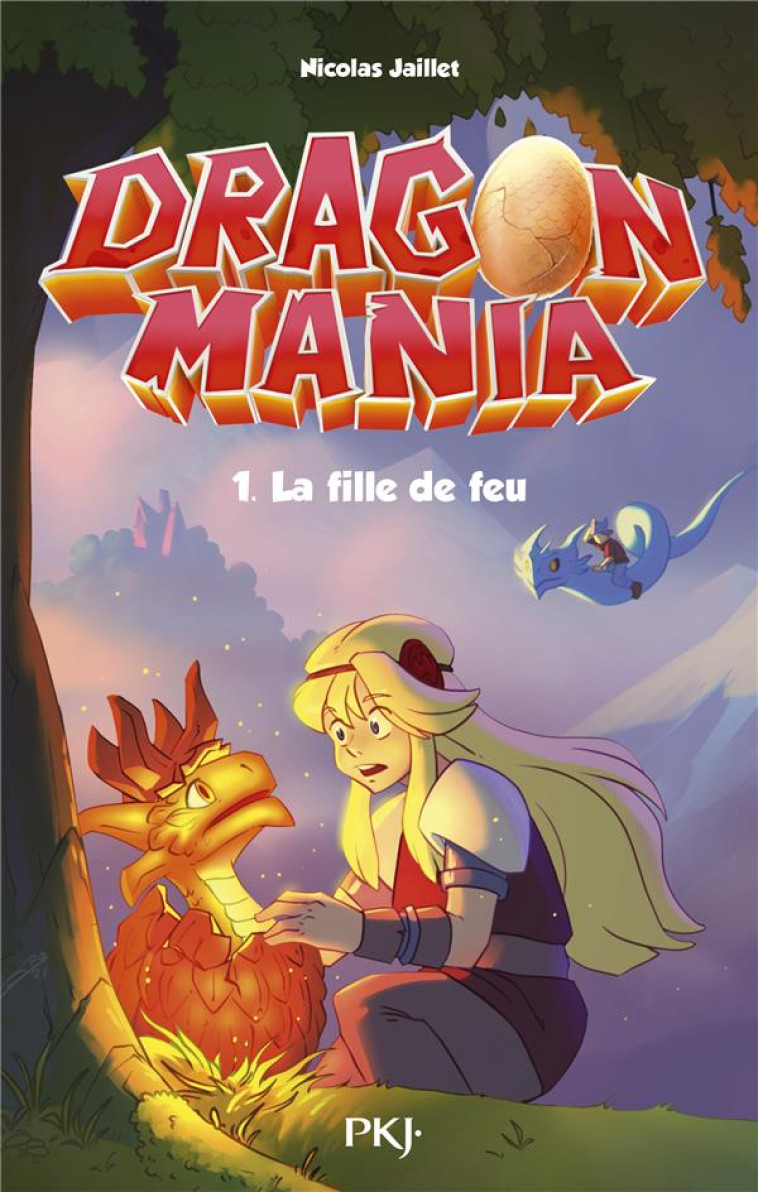 DRAGON MANIA - TO1- LA FILLE DE FEU - JAILLET NICOLAS - POCKET